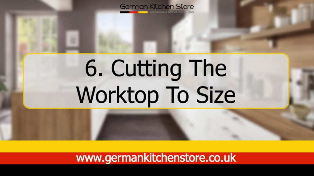 Kitchen Installation Video Guide Step 6. Cutting The Worktop To Size